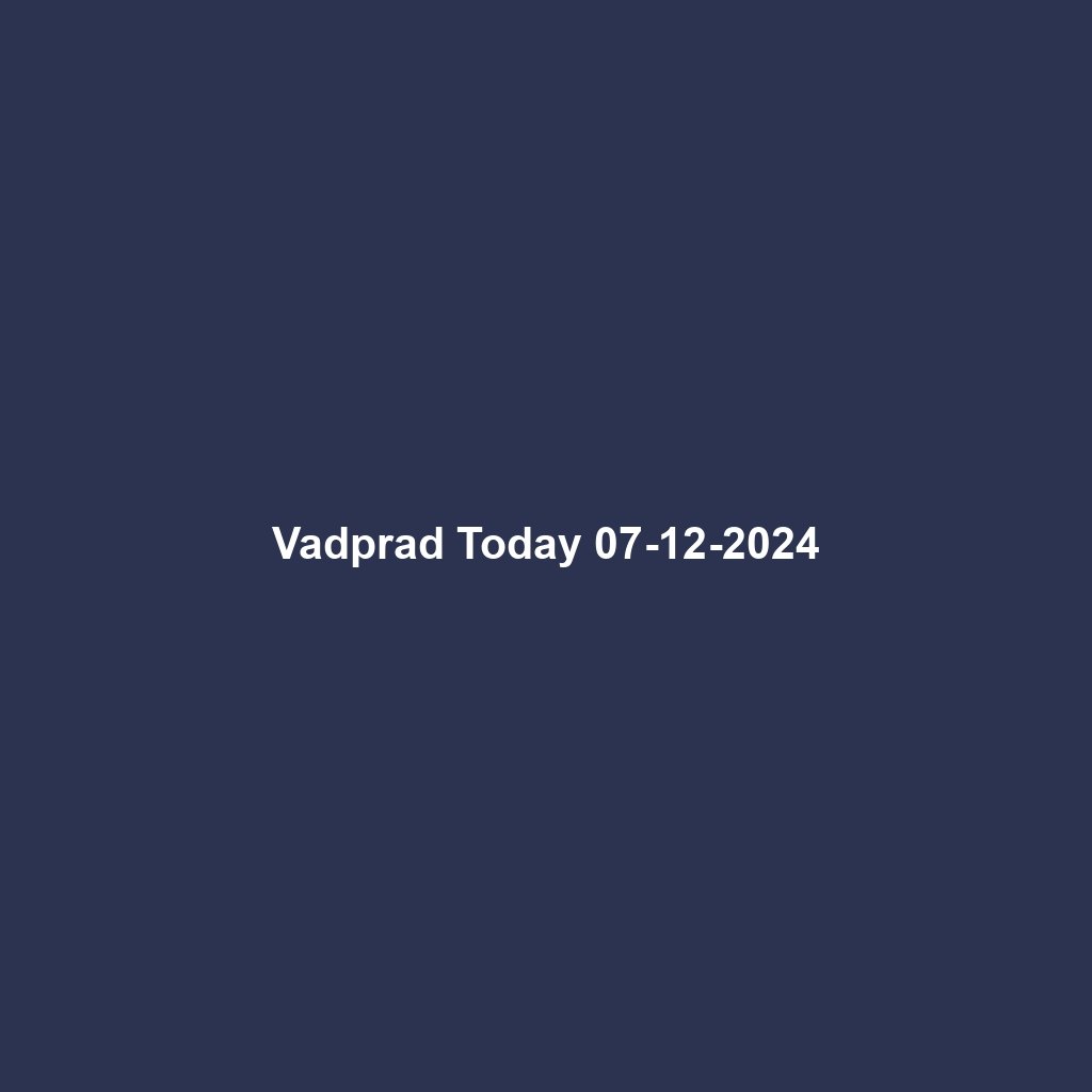 Vadprad Today 07-12-2024