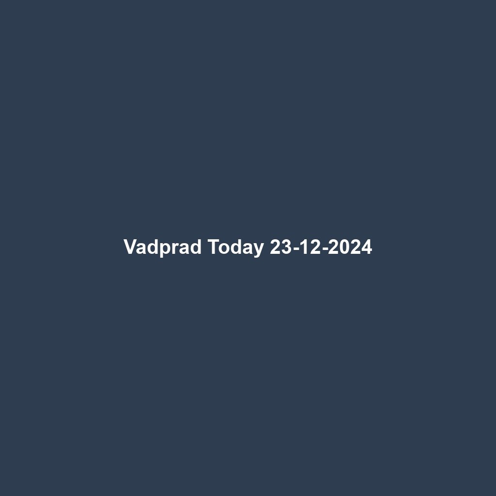 Vadprad Today 23-12-2024