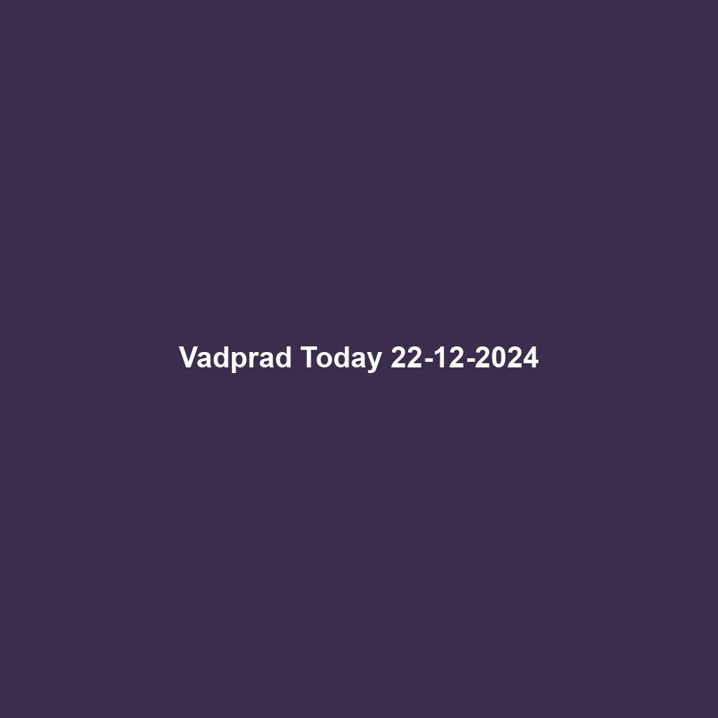 Vadprad Today 22-12-2024