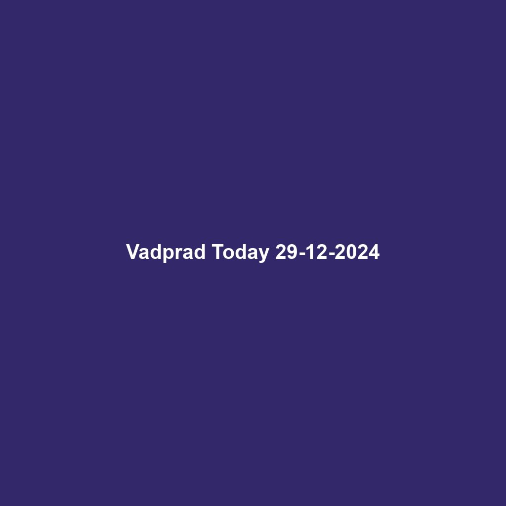 Vadprad Today 29-12-2024