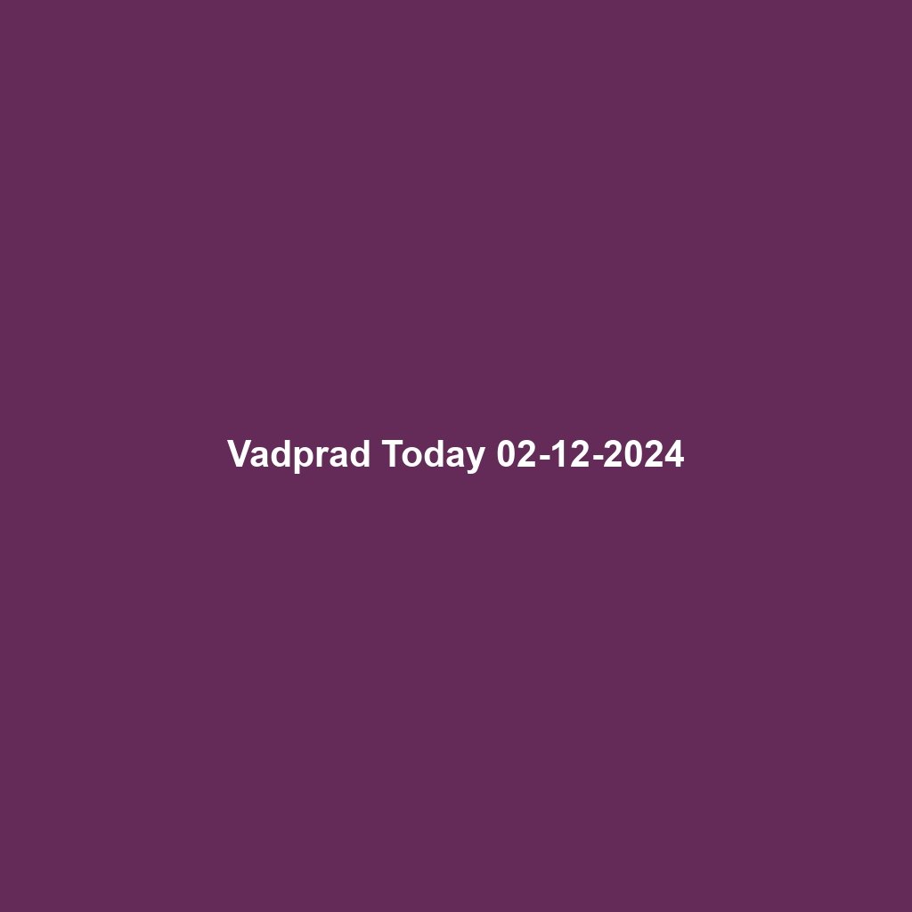 Vadprad Today 02-12-2024