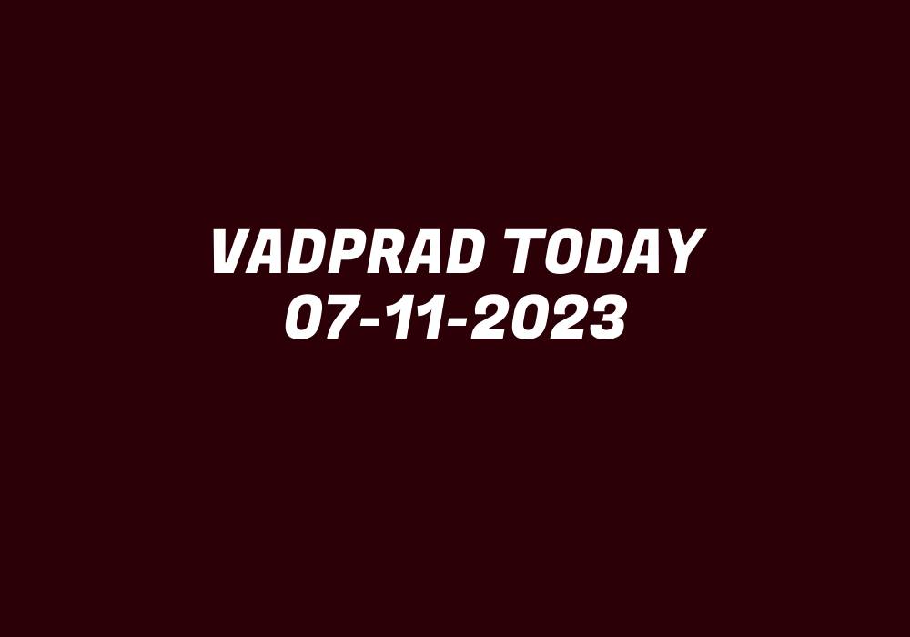 Vadprad Today 07-11-2023