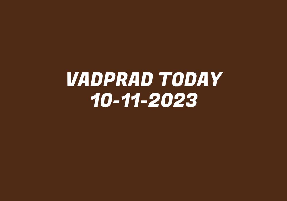 Vadprad Today 10-11-2023