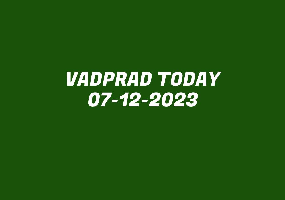 Vadprad Today 07-12-2023