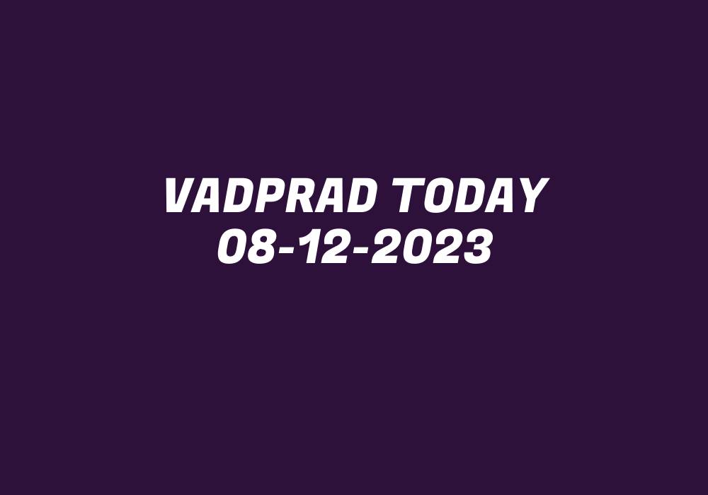 Vadprad Today 08-12-2023