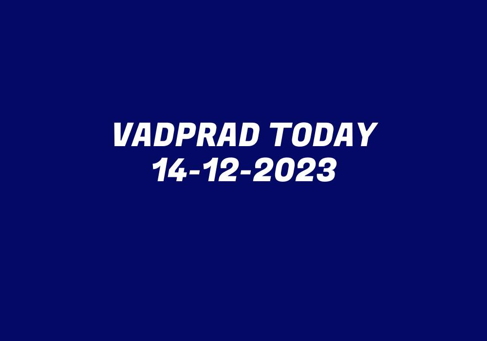 Vadprad Today 14-12-2023