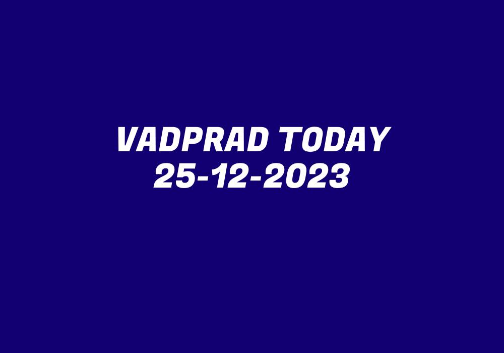 Vadprad Today 25-12-2023