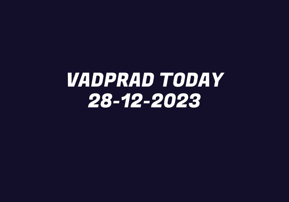 Vadprad Today 28-12-2023