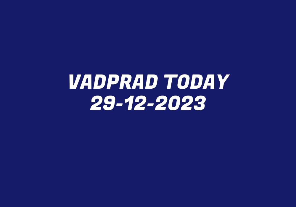 Vadprad Today 29-12-2023