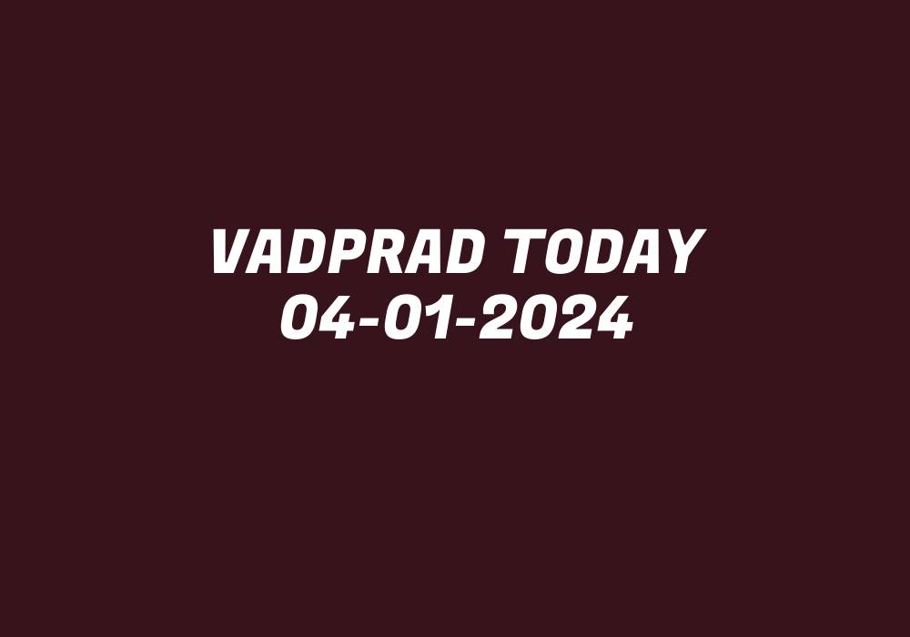 Vadprad Today 04-01-2024