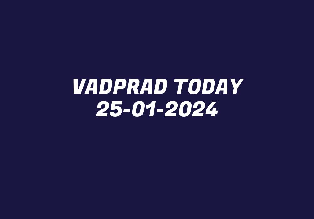 Vadprad Today 25-01-2024