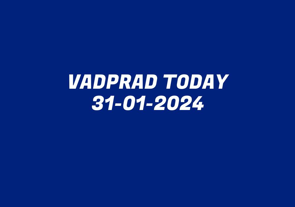 Vadprad Today 31-01-2024