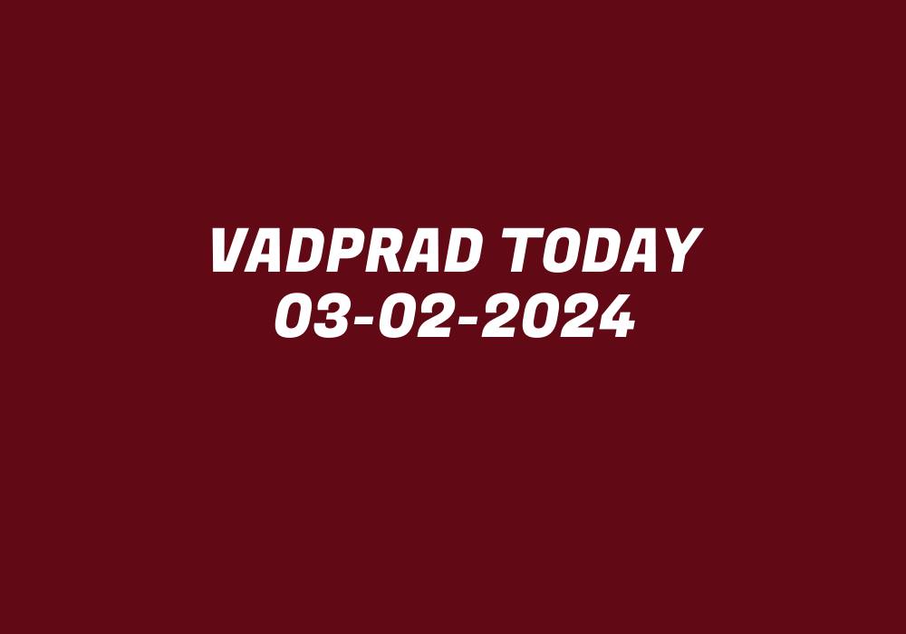 Vadprad Today 03-02-2024