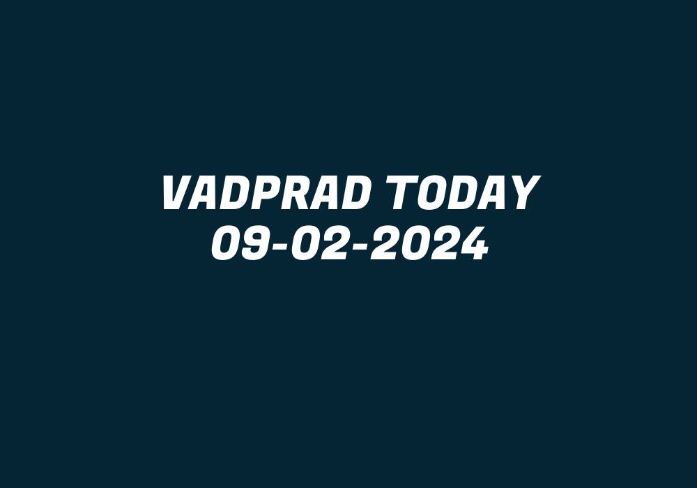 Vadprad Today 09-02-2024