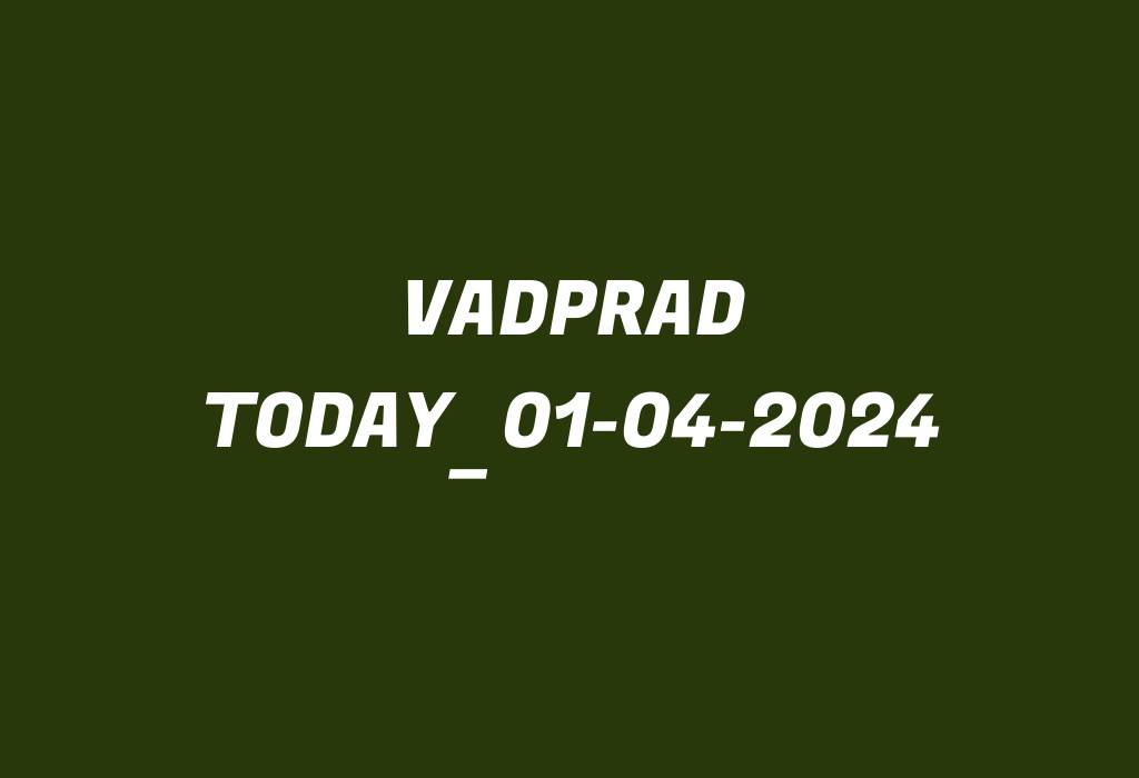 Vadprad Today_01-04-2024